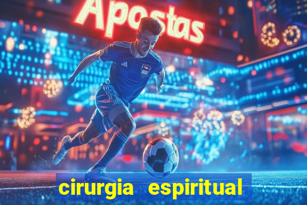 cirurgia espiritual marlon santos